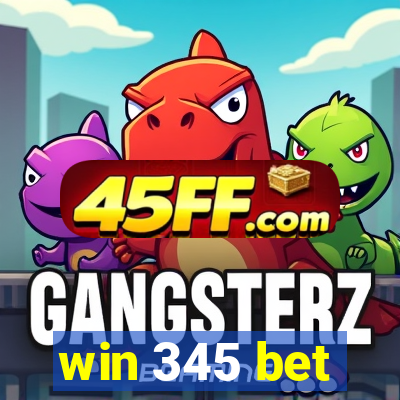 win 345 bet